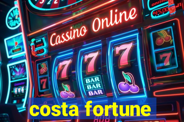 costa fortune