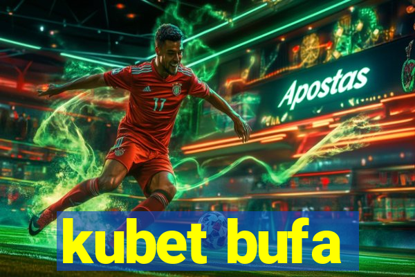 kubet bufa