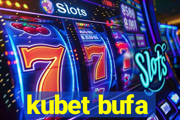 kubet bufa