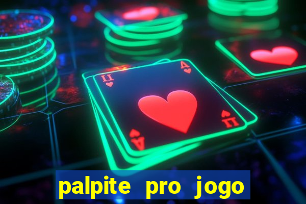 palpite pro jogo do botafogo hoje