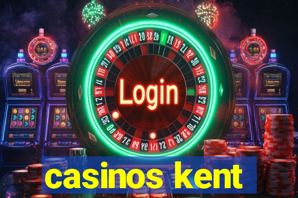 casinos kent