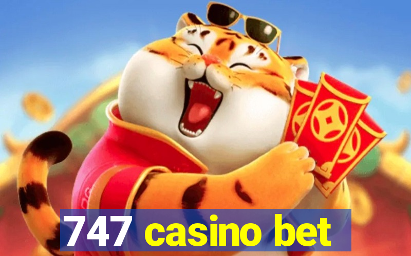 747 casino bet