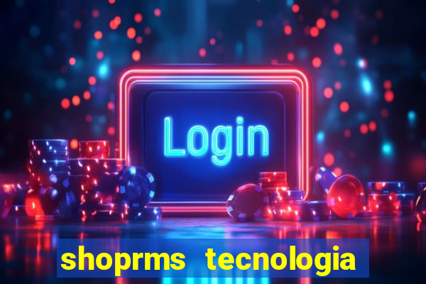 shoprms tecnologia e servicos ltda jogos online