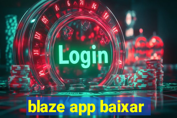 blaze app baixar