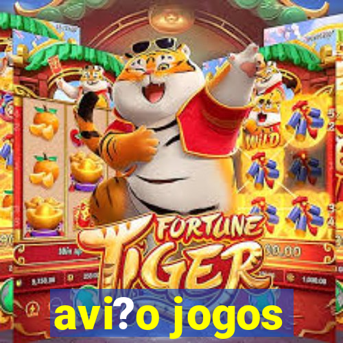 avi?o jogos