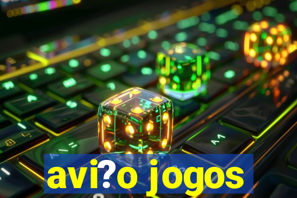 avi?o jogos