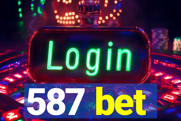 587 bet