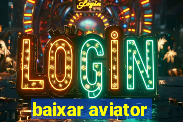 baixar aviator