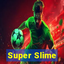 Super Slime