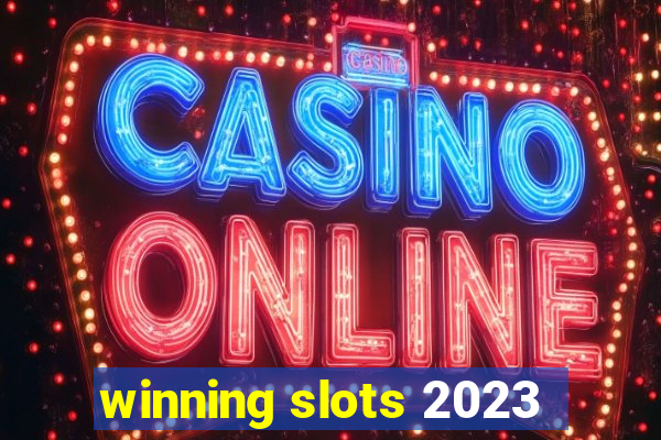 winning slots 2023