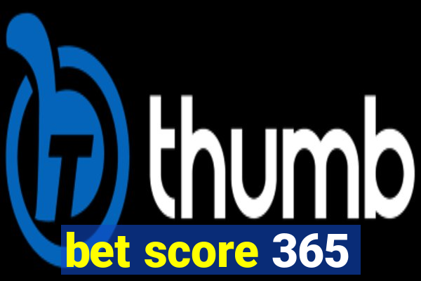 bet score 365