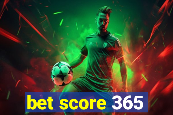 bet score 365