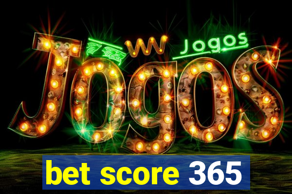 bet score 365