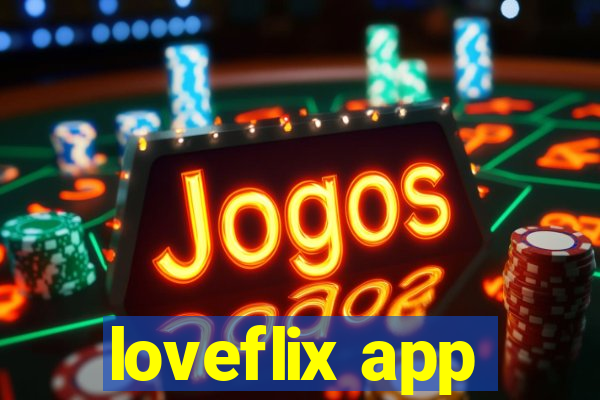 loveflix app