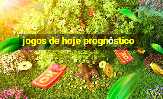 jogos de hoje prognóstico