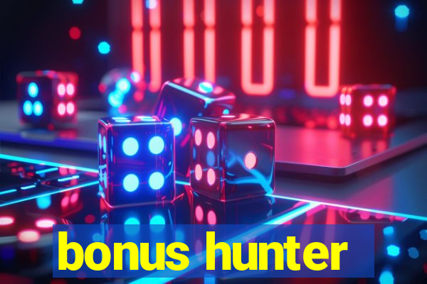 bonus hunter