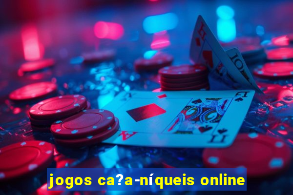 jogos ca?a-níqueis online