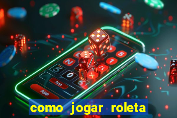 como jogar roleta no betano