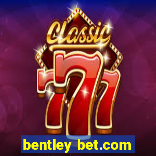 bentley bet.com