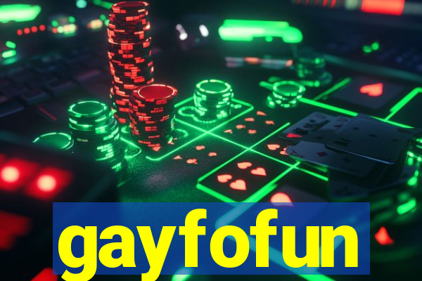 gayfofun