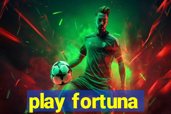 play fortuna