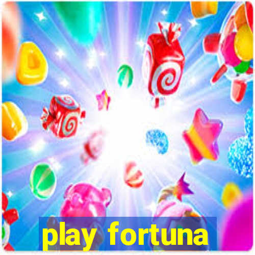 play fortuna