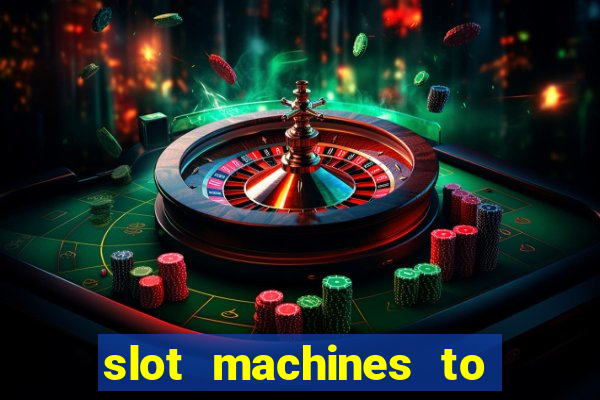 slot machines to play online