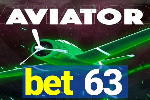 bet 63