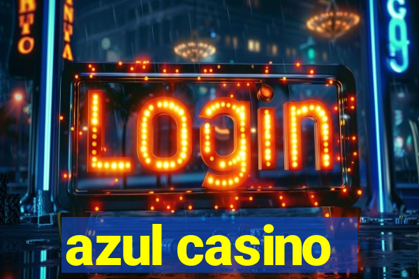 azul casino