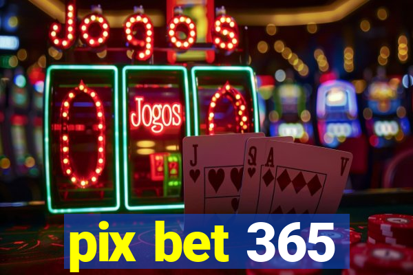 pix bet 365