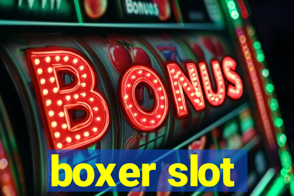 boxer slot