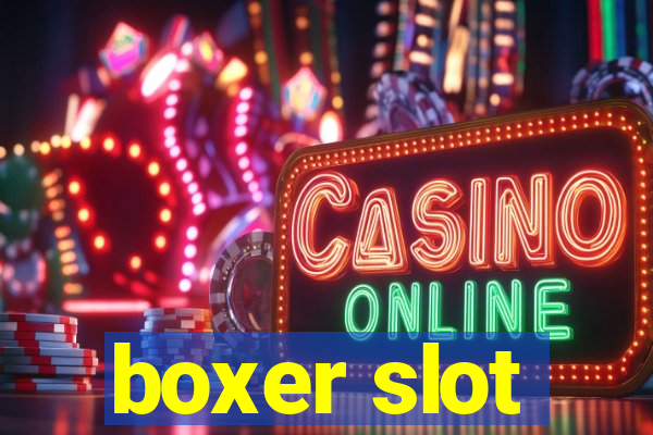 boxer slot