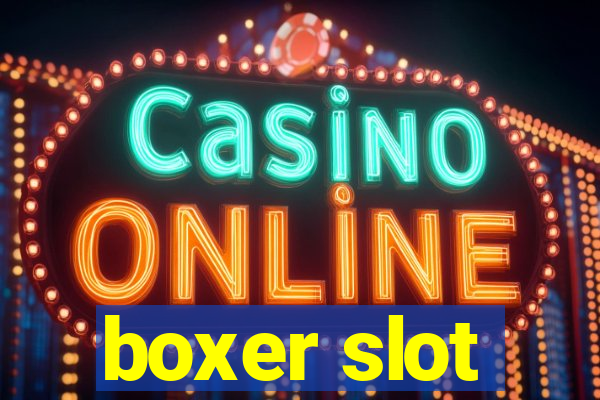 boxer slot