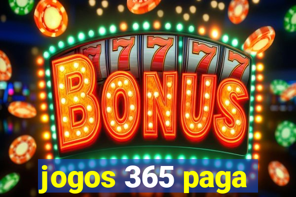 jogos 365 paga