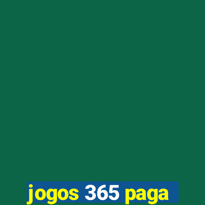 jogos 365 paga