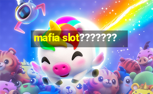 mafia slot???????