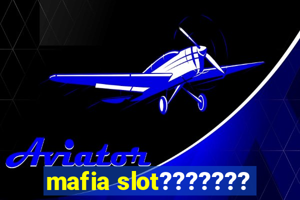 mafia slot???????