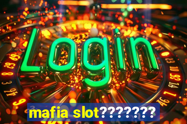 mafia slot???????