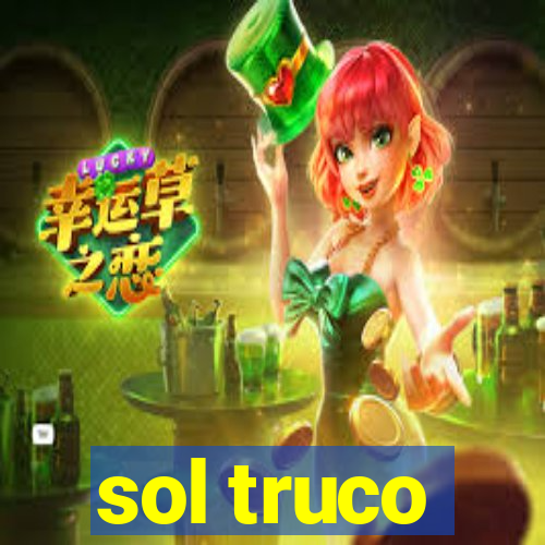 sol truco