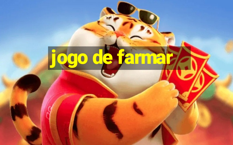 jogo de farmar