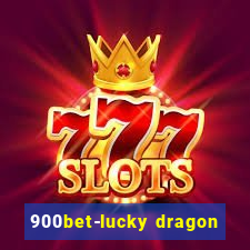 900bet-lucky dragon