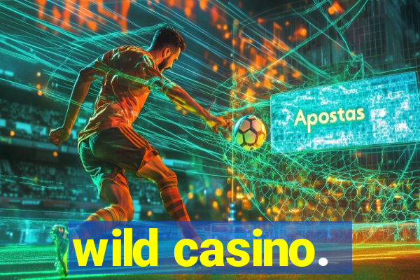 wild casino.