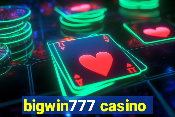 bigwin777 casino