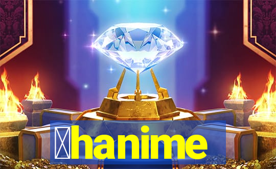 ｈhanime