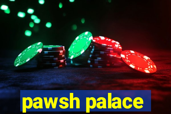 pawsh palace