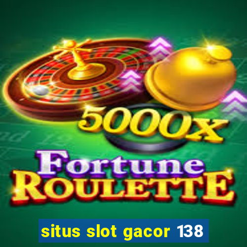 situs slot gacor 138