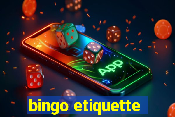 bingo etiquette