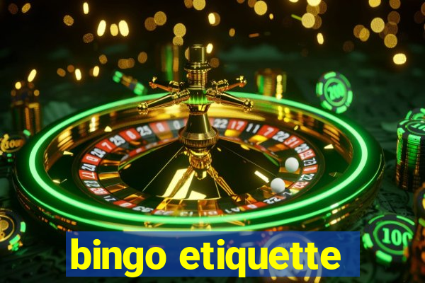 bingo etiquette