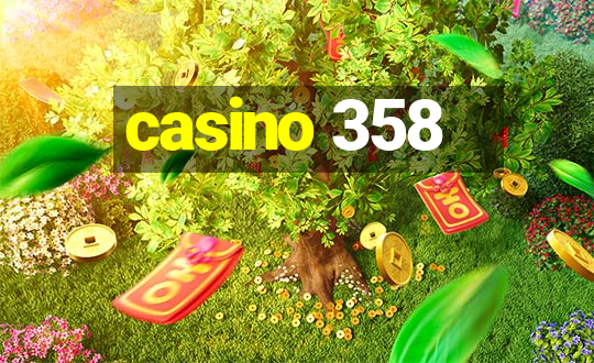 casino 358