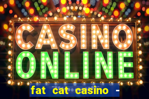 fat cat casino - slots game